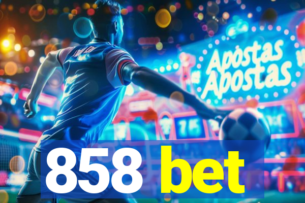 858 bet